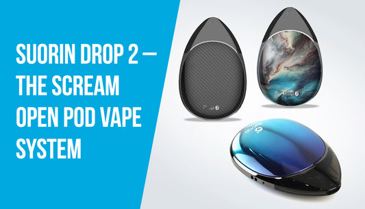 Suorin Drop 2 – The Scream Open Pod Vape System